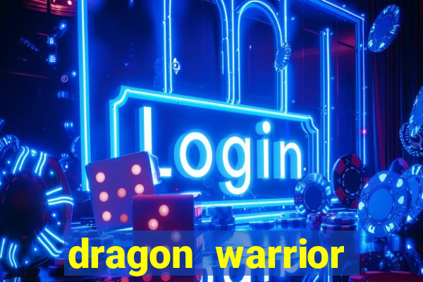 dragon warrior legend champion dinheiro infinito